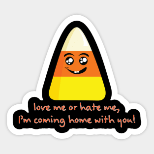 Candy Corn Love Me or Hate Me...(Orange Lettering) T-Shirt Sticker